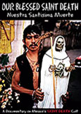 (453) BLESSED SAINT DEATH (2018) Santisima Muerte Documentary
